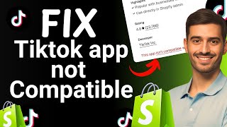 How to Fix Shopify TikTok App Not Compatible ErrorStepByStep [upl. by Atalie]