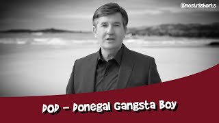 DOD  Donegal Gangsta Boy [upl. by Aneehs588]