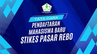 TATA CARA PENDAFTARAN MAHASISWA BARU STIKES PASAR REBO [upl. by Cordy]