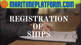 HOW ARE SHIPS REGISTERED  WHAT IS PORT OF REGISTRY  WWWMARITIMEPLATFORMCOM [upl. by Gredel]