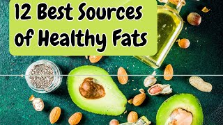 12 Best Sources of Healthy Fats for a Stronger Healthier You [upl. by Plumbo]