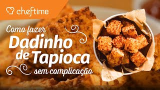 Como fazer Dadinho de Tapioca sem Complicação  Cheftime [upl. by Eniamrehc306]