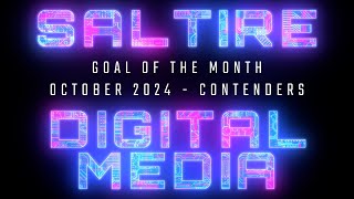 Saltire Digital Media  October 2024  Goal of the Month  Contenders [upl. by Namhar]