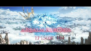 Final Fantasy XIV EP 104 [upl. by Boynton]