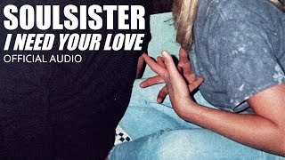 Soulsister  I Need Your Love Official Audio [upl. by Tonneson703]