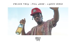 Fresco Trey  Feel Good Official Lyric Video [upl. by Esiahc]