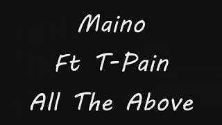 Maino Ft TPain All The Above Lyrics [upl. by Ydiarf]