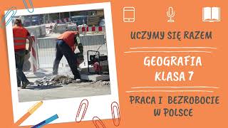 Geografia klasa 7 Praca i bezrobocie w Polsce  Uczymy się razem [upl. by Haras897]