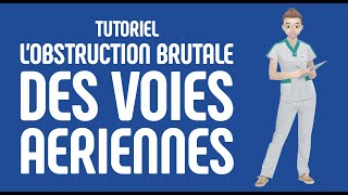 L obstruction brutale des voies aériennes  Tutoriel [upl. by Pilif977]