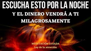 🌟MEDITACION PARA ATRAER DINERO MIENTRAS DUERMES  MILAGROSO  Ley de la Atracción🌟 [upl. by Merth]