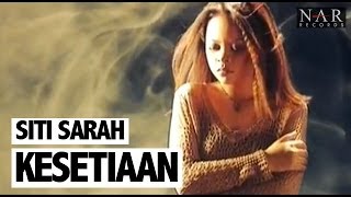 Siti Sarah  Kesetiaan Official Music Video [upl. by Shulock881]