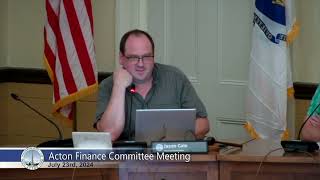 Acton Finance Committee Meeting  July 23rd 2024 [upl. by Nogam]