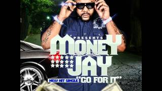 Money Jay quotGo For Itquot [upl. by Siednarb787]