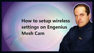 How to setup wireless settings on Engenius Mesh Cam [upl. by Ardnaiek564]