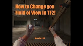 TF2 How to change you FOV [upl. by Eleaffar]