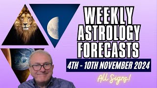 Weekly Astrology Forecasts  from 4th  10th November 2024  All Signs [upl. by Irvin]