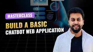 Live Masterclass StepbyStep Guide to Building a Basic Chatbot Web Application [upl. by Cormier]