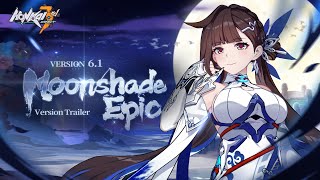 v61 Moonshade Epic Trailer  Honkai Impact 3rd [upl. by Bertold54]