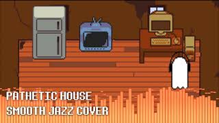 Pathetic House UNDERTALE  Smooth Jazz Cover [upl. by Ydeh]