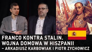 Franco kontra Stalin Wojna domowa w Hiszpanii – Arkadiusz Karbowiak i Piotr Zychowicz [upl. by Dail]