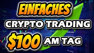 Die EINFACHSTE Crypto Trading Strategie  100 am Tag  Crypto Trading lernen deutsch [upl. by Ahsetal544]