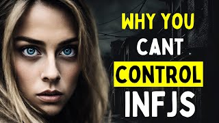 10 Reasons Why You Cant Control INFJs [upl. by Atauqal]