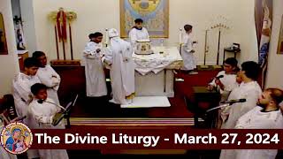 The Divine Liturgy  Fr Michael Ibrahim  March 27 2024 [upl. by Einad491]