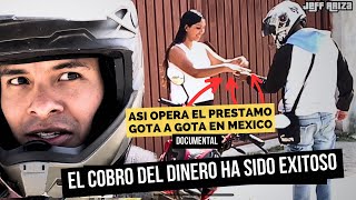 Así OPERAN los PRÉSTAMOS GOTA A GOTA en MEXICO 🇲🇽 Documental 😱😱😱 [upl. by Dyl]