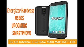 Energizer Hardcase H550S UPCOMING SMARTPHONE 2018 WITH 3GB RAM 4000 MAH BATTERY [upl. by Telford]