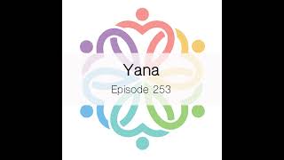 Ep 253  Yana [upl. by Cohligan]