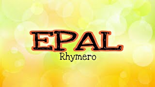 Epal lyrics  Rhymero [upl. by Schear]