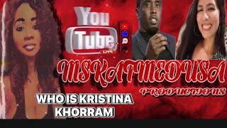 Who is P DIDDY Right Hand Kristina Khorram [upl. by Vasileior]