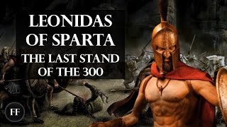 King Leonidas  The Warrior King of Sparta Biography [upl. by Yttel]