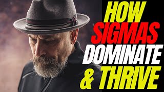 How Sigma Males ALWAYS Come Out On TOP  Signs You Are A Sigma Male [upl. by Ansell907]