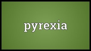 Pyrexia Meaning [upl. by Aderb]