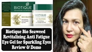 Biotique Anti Fatigue Eye Gel Review How To Apply Eye Cream Or Gel Correctly [upl. by Ahdar23]