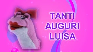 Tanti Auguri Luisa [upl. by Ardnekan]