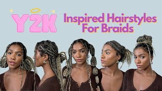 8 Y2K Inspired Easy Hairstyles For Box Braids  Kamrin White [upl. by Atsillak]