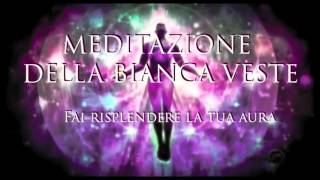 Meditazione della bianca veste  Fai risplendere la tua aura [upl. by Aleik]