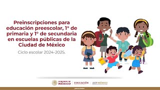 Preinscripciones ciclo escolar 20242025 para preescolar 1° de primaria y 1° de secundaria [upl. by Gentilis688]