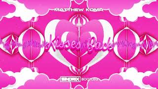 Matthew Koma  Kisses Back SINDRIX BOOTLEG 2022 [upl. by Alper336]