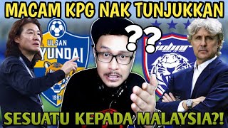 ULSAN SEKARANG BUKAN ULSAN YANG MACAM DULU⁉️ BEBERAPA JAM LAGI JDT AKAN LAWAN ULSAN HD  Wak Lonjong [upl. by Elehcor727]