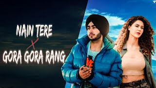 Nain Tere X Gora Gora Rang  Shubh Ft Sonam Bajwa  Imran Khan  Latest Punjabi Song 2024 [upl. by Eniksre457]