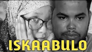 SOMALI FILM ISKAABULO  MIN BILOW ILAA DHAMAAD  FULL DRAMA SINGLE [upl. by Anaizit64]