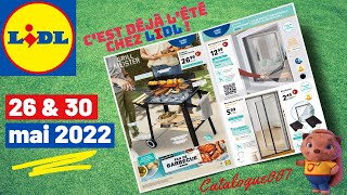 LIDL ARRIVAGE DE LA SEMAINE DU 26 amp 30 MAI 2022 CATALOGUE LIDL [upl. by Malony]