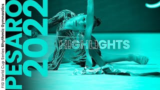 2022 Pesaro Rhythmic Gymnastics World Cup – Highlights [upl. by Nylannej522]