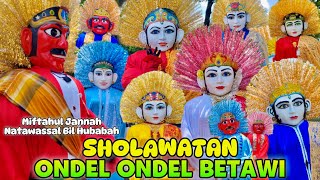 ONDEL ONDEL SHOLAWATAN 💞 PARADE ONDEL ONDEL BETAWI 🔴 SHOLAWAT MERDU [upl. by Essenaj]