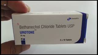 UROTONE Tablet  Bethanechol Chloride Tablets USP  UROTONE 25mg Tablet Uses Side effects Benefits [upl. by Emmey]