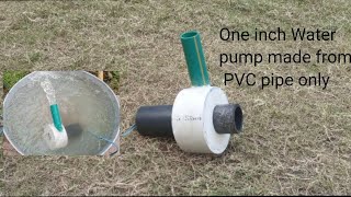 One inch Water pump made from PVC pipe onlyhow to make high pressure pump [upl. by Shewchuk]