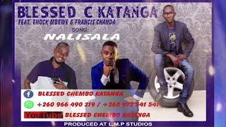 Blessed c katanga ft Enock Mbewesong NALISALA 2020 [upl. by Nottirb]